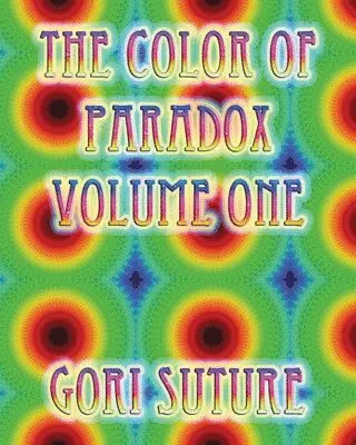 Gori Suture - Color of Paradox Volume One, Häftad. Tillgänglighet: Lägg i varukorg
