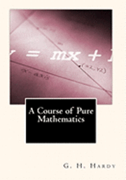 G. H. Hardy - A Course of Pure Mathematics, Häftad
