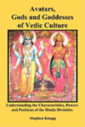 Avatars, Gods and Goddesses of Vedic Culture: Understanding the Characteristics, Powers and Positions of the Hindu Divinities