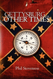 Phil Stevenson - GETTYSBURG... Other Times, Häftad. Tillgänglighet: Lägg i varukorg