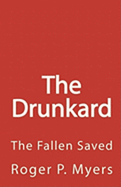 Roger P. Myers - The Drunkard: The Fallen Saved, Häftad. Tillgänglighet: Lägg i varukorg