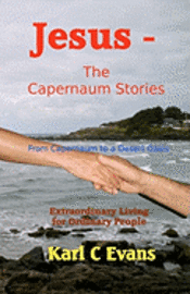 Karl C. Evans - Jesus - The Capernaum Stories: From New Wine to Gray Chariot, Häftad. Tillgänglighet: Lägg i varukorg