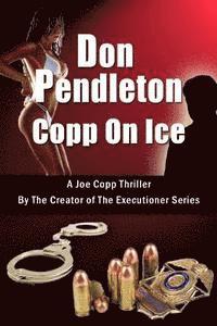 Don Pendleton - Copp on Ice, a Joe Copp Thriller: Joe Copp, Private Eye Series, Häftad. Tillgänglighet: Lägg i varukorg