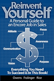 Fralinger, Rice - Reinvent Yourself: A Personal Guide to an Encore Job in Sales: Live a Productive Life with Financial Success, Häftad