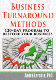 Andre Larabie - Business Turnaround Methods - 120-day Program To Restore Your Business, Häftad. Tillgänglighet: Lägg i varukorg