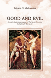 Good and Evil: An individual interpretation of The Secret Doctrine by Helena P. Blavatsky