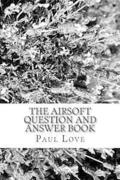 The Airsoft Question and Answer Book