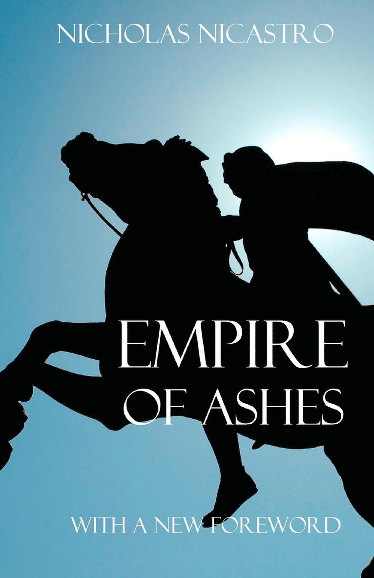 Nicholas Nicastro - Empire of Ashes, Häftad. Tillgänglighet: Lägg i varukorg