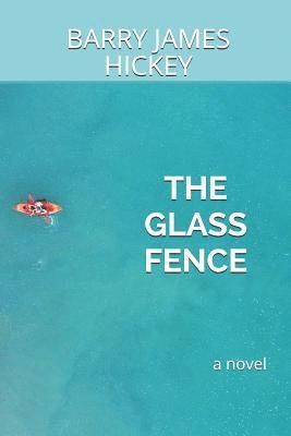 Barry James Hickey - Glass Fence, Häftad. Tillgänglighet: Lägg i varukorg