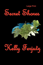 Kelly Ferjutz - Secret Shores: Large Print, Häftad. Tillgänglighet: Lägg i varukorg
