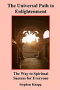 The Universal Path to Enlightenment: The Way to Spiritual Success for Everyone