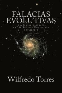 Wilfredo Torres - Falacias Evolutivas Vol. 1: Ideologías Virtuales de las Teorías Evolutivas, Häftad