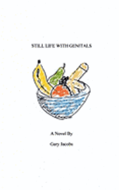 Gary Jacobs - Still Life With Genitals, Häftad. Tillgänglighet: Lägg i varukorg