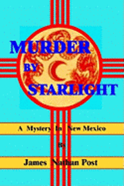 James Nathan Post - Murder By Starlight: A Mystery In New Mexico, Häftad. Tillgänglighet: Lägg i varukorg