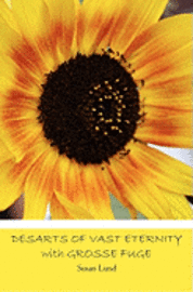 Susan Lund - DESARTS OF VAST ETERNITY with GROSSE FUGE, Häftad