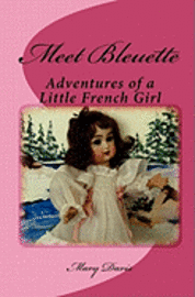 Mary Davis - Meet Bleuette: Adventures of a Little French Girl, Häftad. Tillgänglighet: Lägg i varukorg