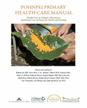 Nieve Shere L. Ac, Michael J. Balick - Pohnpei Primary Health Care Manual: Health Care in Pohnpei, Micronesia: Traditional Uses of Plants for Health and Healing., Häftad