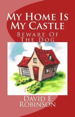 David E. Robinson - My Home Is My Castle: Beware Of The Dog, Häftad. Tillgänglighet: Lägg i varukorg