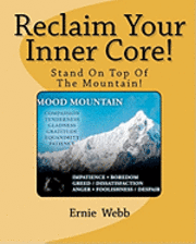 Ernie Webb - Reclaim Your Inner Core!: Stand On Top Of The Mountain!, Häftad. Tillgänglighet: Lägg i varukorg