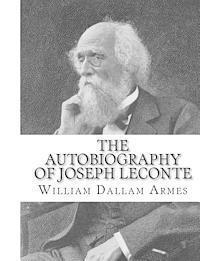 William Dallam Armes - The Autobiography of Joseph LeConte, Häftad. Tillgänglighet: Lägg i varukorg