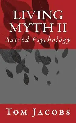 Tom Jacobs - Living Myth II: Sacred Psychology, Häftad. Tillgänglighet: Lägg i varukorg