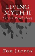 Living Myth II: Sacred Psychology