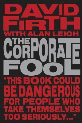 Alan Leigh - The Corporate Fool, Häftad. Tillgänglighet: Lägg i varukorg