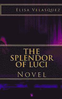 Elisa Velasquez - The Splendor of Luci: Novel, Häftad. Tillgänglighet: Lägg i varukorg