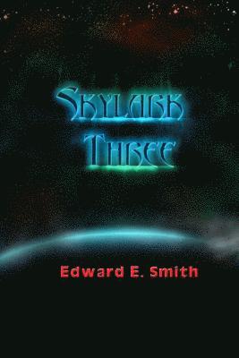 Edward E. Smith Ph. D. - Skylark Three: Sequel to "The Skylark of Space: The Tale of the Galactic Cruise Which Ushered in Universal Civilization", Häftad. Tillgänglighet: Lägg i varukorg