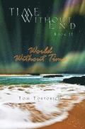 Time Without End: Book II: World Without Time: World Without Time