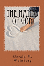 Gerald M. Weinberg - The Hands of God, Häftad. Tillgänglighet: Lägg i varukorg