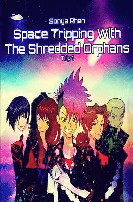 Sonya Rhen - Space Tripping With The Shredded Orphans, Häftad. Tillgänglighet: Lägg i varukorg