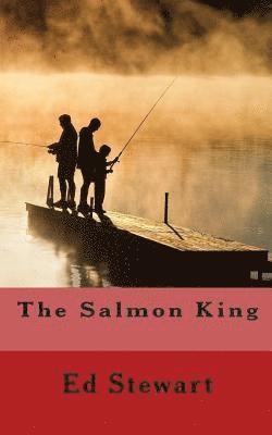 Ed Stewart - The Salmon King, Häftad. Tillgänglighet: Lägg i varukorg