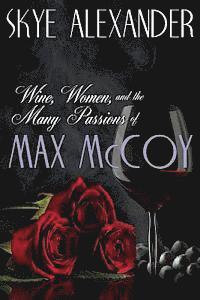 Skye Alexander - Wine, Women, and the Many Passions of Max McCoy, Häftad. Tillgänglighet: Lägg i varukorg