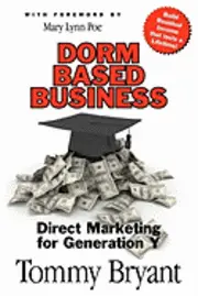 Tommy Bryant - Dorm-Based Business: Direct Marketing for Generation Y, Häftad. Tillgänglighet: Lägg i varukorg