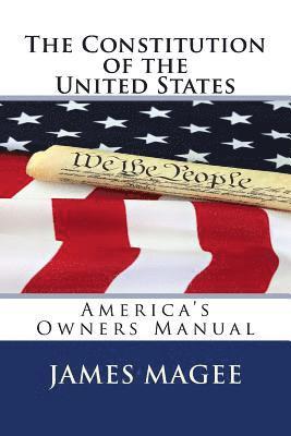 James Magee - The Constitution of the United States: America's Owners Manual, Häftad. Tillgänglighet: Lägg i varukorg