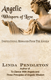 Linda Pendleton - Angelic Whispers of Love: Inspirational Messages From the Angels, Häftad. Tillgänglighet: Lägg i varukorg