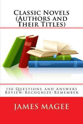 James Magee - Classic Novels (Authors and Their Titles): 150 Questions and Answers Review-Recognize-Remember, Häftad. Tillgänglighet: Lägg i varukorg