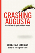 Crashing Augusta: Real life tales of sports, men, and murder