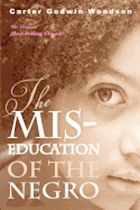Carter Godwin Woodson - The Mis-Education of the Negro, Häftad
