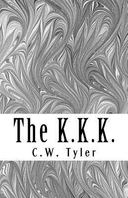 C. W. Tyler - The K.K.K., Häftad. Tillgänglighet: Lägg i varukorg