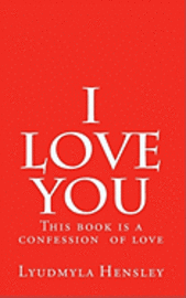 I love you: This book is a confession of love. Get this book and send it to your lover.