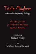 Triple Mayhem: A Faison Quay Murder Mystery Trilogy