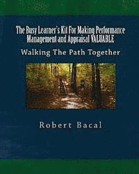 Robert Bacal - The Busy Learner's Kit For Making Performance Management and Appraisal VALUABLE: Walking The Path Together, Häftad. Tillgänglighet: Lägg i varukorg