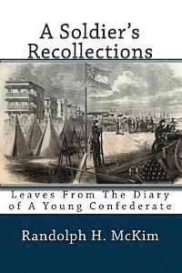 Randolph H. McKim - A Soldier's Recollections: Leaves From The Diary of A Young Confederate, Häftad. Tillgänglighet: Lägg i varukorg