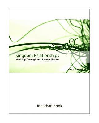 Jonathan Brink - Kingdom Relationships: Working Through Our Reconciliation, Häftad