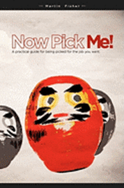 Martin Fisher - Now Pick Me!: A practical guide for being picked for the job you want, Häftad