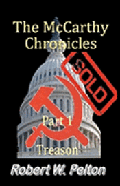 Robert W. Pelton - The McCarthy Chronicles: Part 1 Treason, Häftad. Tillgänglighet: Lägg i varukorg