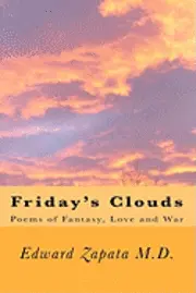 Maria Romero, Evelyn V. Martinez - Friday's Clouds: Poems of Fantasy, Love and War, Häftad. Tillgänglighet: Lägg i varukorg
