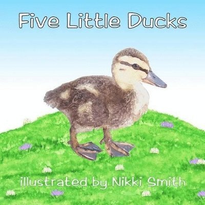 Nikki Smith - Five Little Ducks, Häftad. Tillgänglighet: Lägg i varukorg